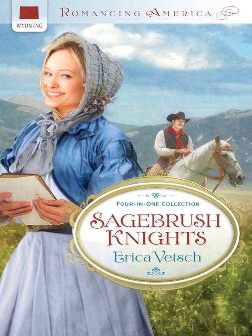 Title details for Sagebrush Knights by Erica Vetsch - Available